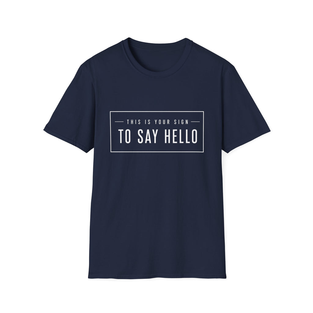 This Is Your Sign To Say Hello
