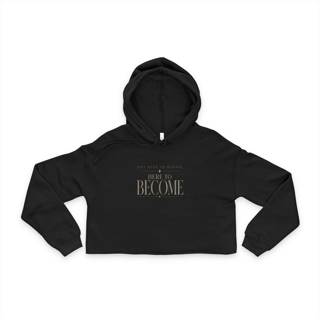 Not Here to Behave Women's Cropped Hoodie