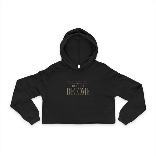Not Here to Behave Women's Cropped Hoodie