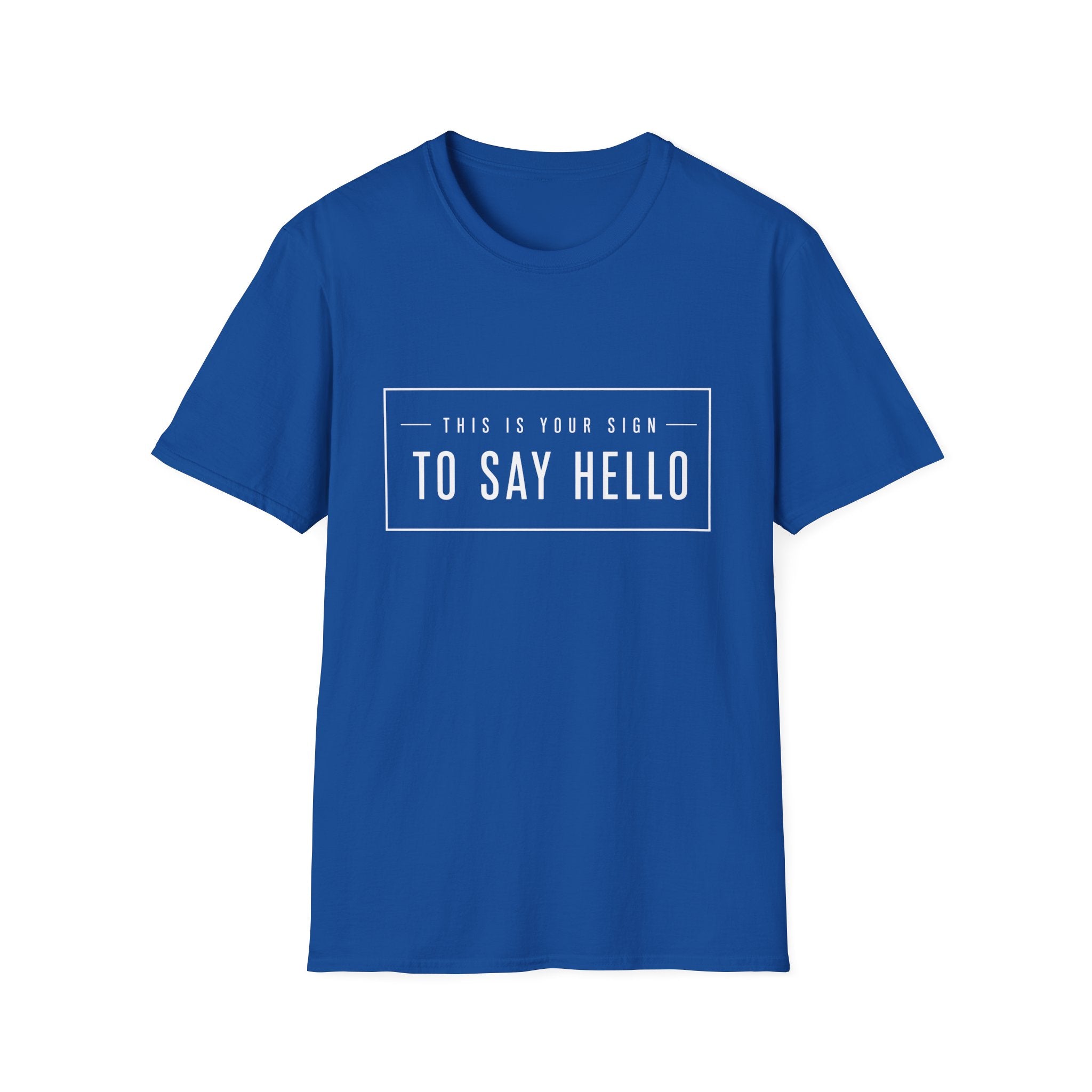 This Is Your Sign To Say Hello