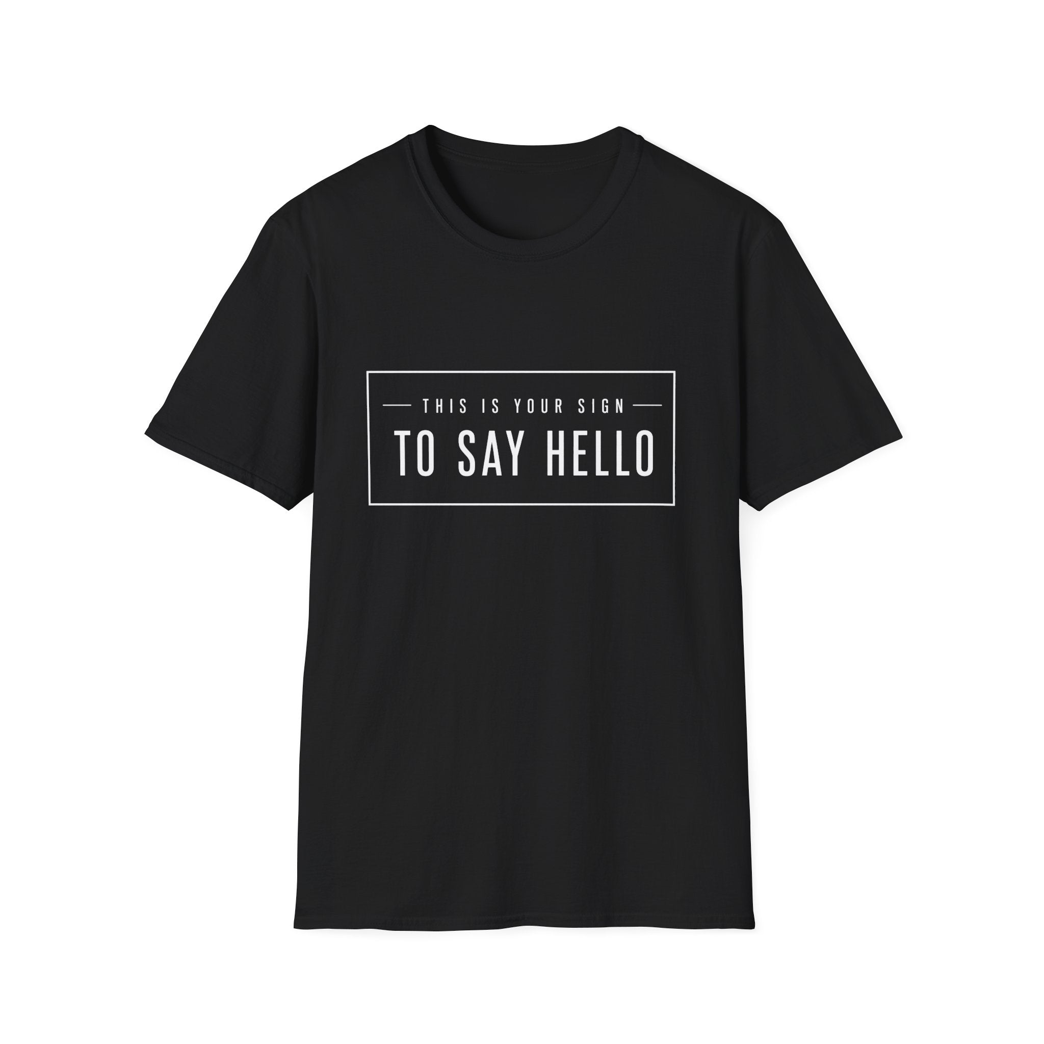 This Is Your Sign To Say Hello