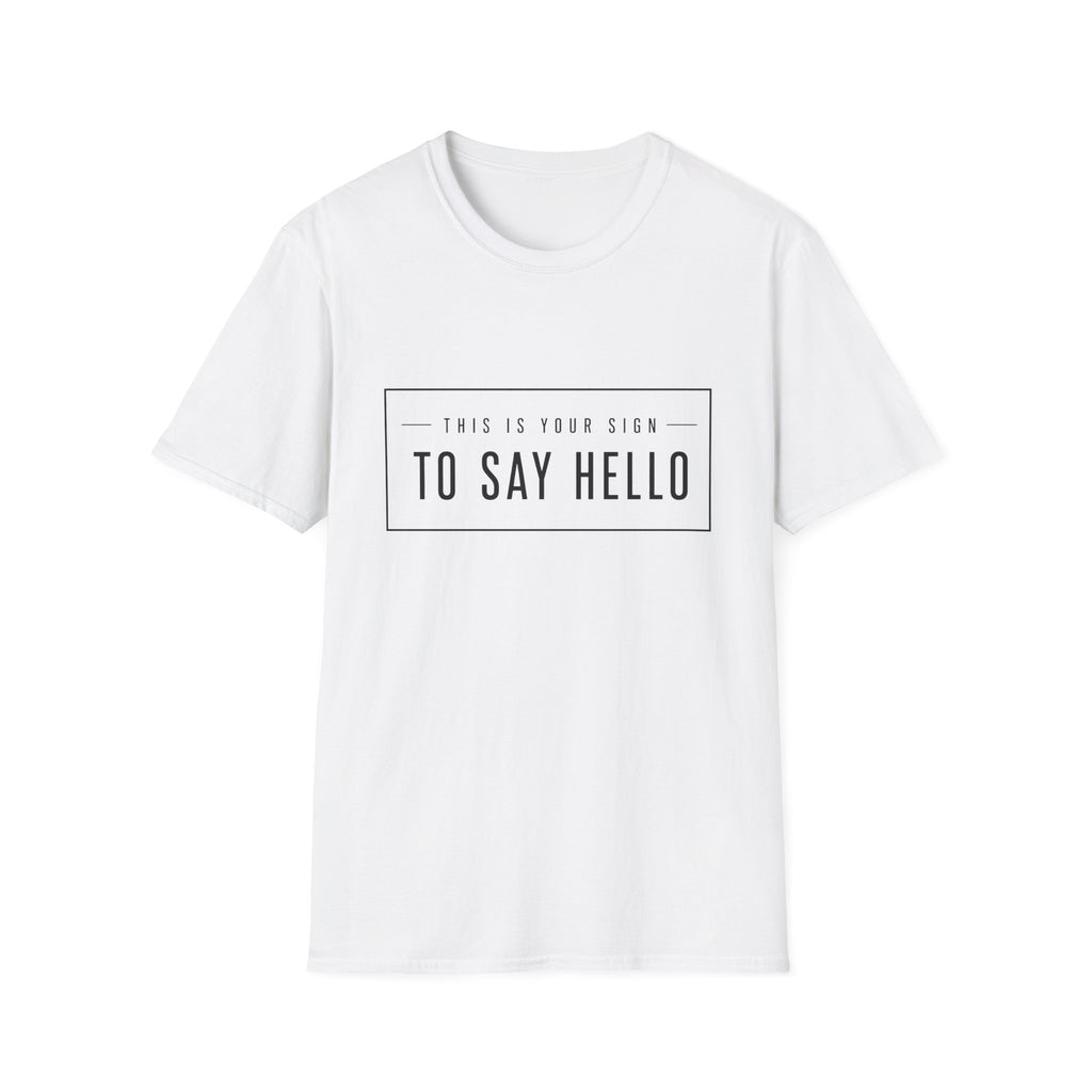 This Is Your Sign To Say Hello