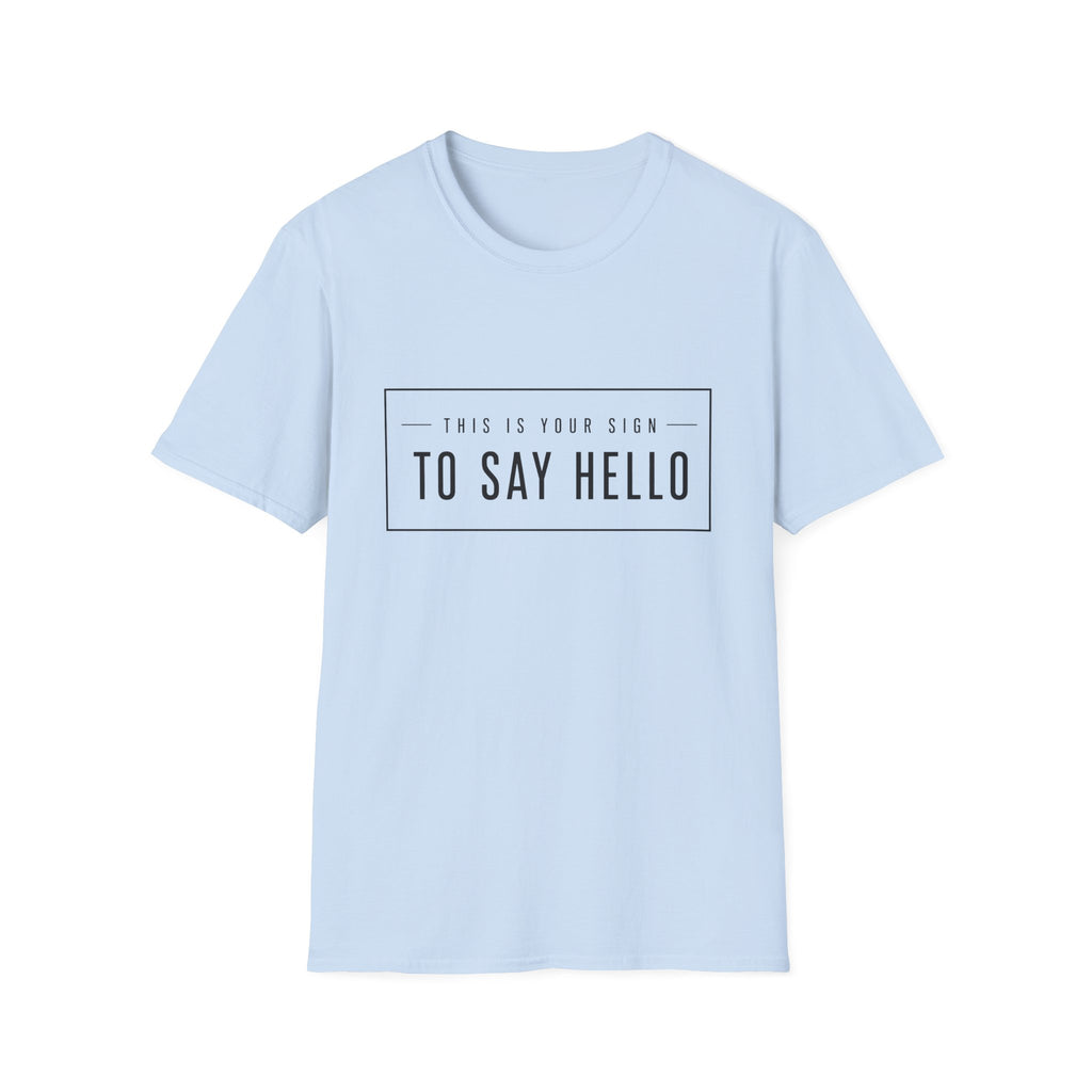 This Is Your Sign To Say Hello