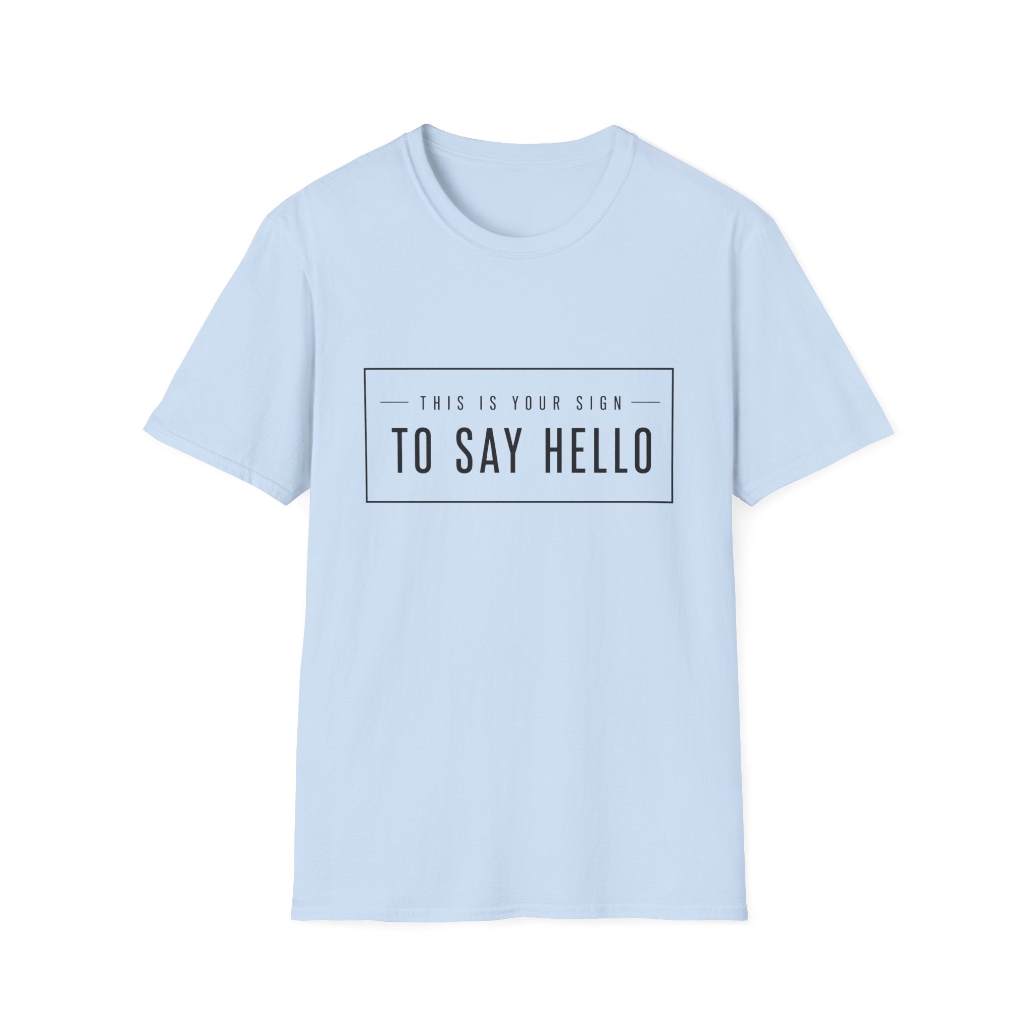 This Is Your Sign To Say Hello