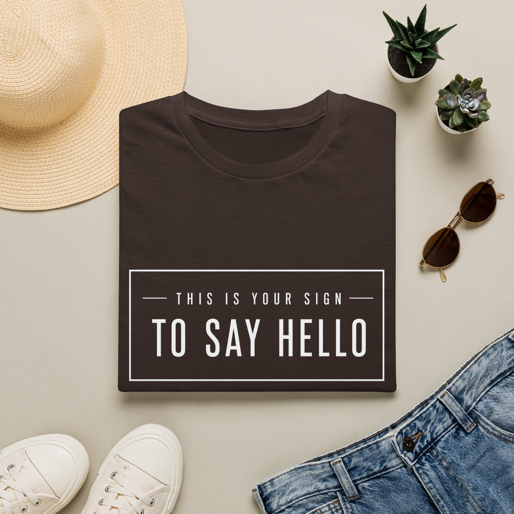This Is Your Sign To Say Hello